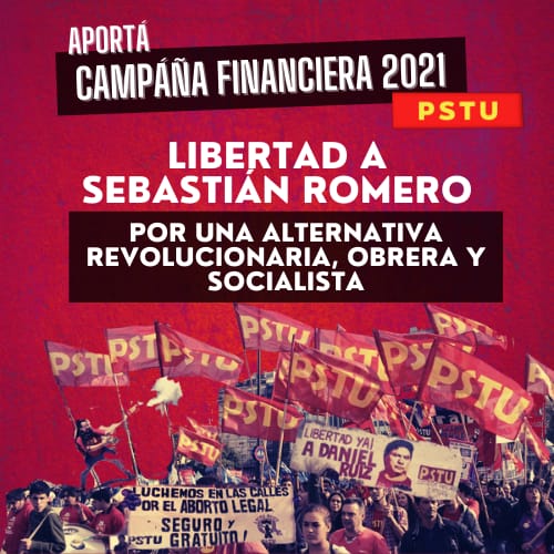 APORTÁ A LA CAMPAÑA FINANCIERA DEL PSTU, POR UNA SALIDA OBRERA, REVOLUCIONARIA Y SOCIALISTA
