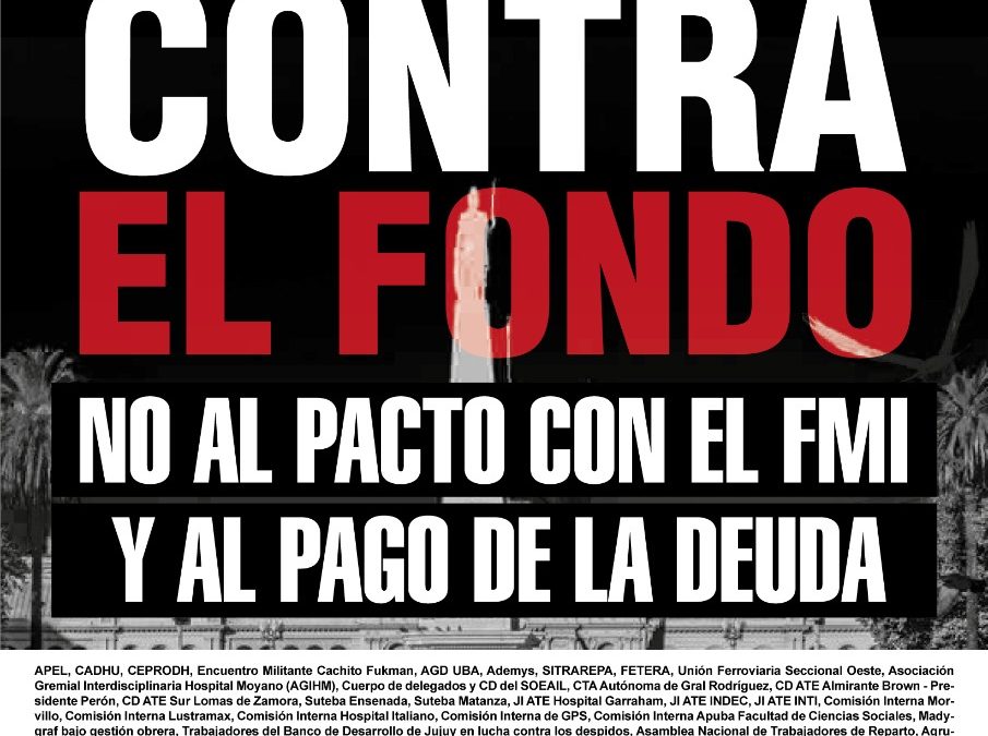 Para frenar la pobreza y defender la vida del pueblo trabajador: ORGANIZARSE PARA DERROTAR EL ACUERDO CON EL FMI